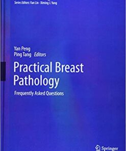 Practical Breast Pathology: Frequently Asked Questions (Practical Anatomic Pathology) 1st ed. 2019 Edition PDF