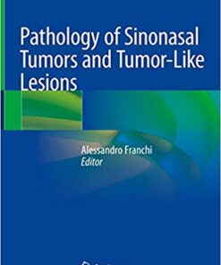 Pathology of Sinonasal Tumors and Tumor-Like Lesions 1st ed. 2020 Edition PDF
