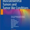 Diagnosis of Musculoskeletal Tumors and Tumor-like Conditions: Clinical, Radiological and Histological Correlations – The Rizzoli Case Archive 2nd ed. 2020 Edition PDF