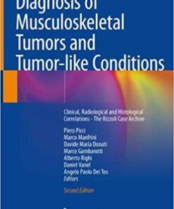 Diagnosis of Musculoskeletal Tumors and Tumor-like Conditions: Clinical, Radiological and Histological Correlations – The Rizzoli Case Archive 2nd ed. 2020 Edition PDF