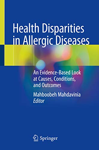Health Disparities in Allergic Diseases: An Evidence-Based Look at Causes, Conditions, and Outcomes PDF Health Disparities in Allergic Diseases: An Evidence-Based Look at Causes, Conditions, and Outcomes PDF