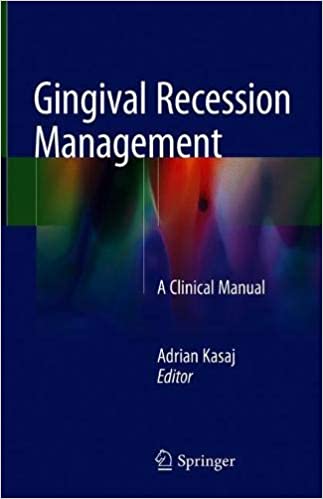 Gingival Recession Management: A Clinical Manual 1st ed. 2018 Edition PDF