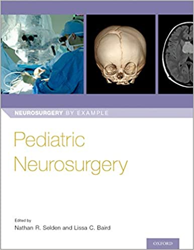 Pediatric Neurosurgery (Neurosurgery by Example) 1st Edition PDF Pediatric Neurosurgery (Neurosurgery by Example) 1st Edition PDF