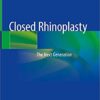 Closed Rhinoplasty: The Next Generation 1st ed. 2019 Edition PDF Closed Rhinoplasty: The Next Generation 1st ed. 2019 Edition PDF