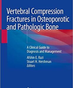 Vertebral Compression Fractures in Osteoporotic and Pathologic Bone: A Clinical Guide to Diagnosis and Management 1st ed. 2020 Edition PDF