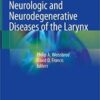Neurologic and Neurodegenerative Diseases of the Larynx 1st ed. 2020 Edition PDF