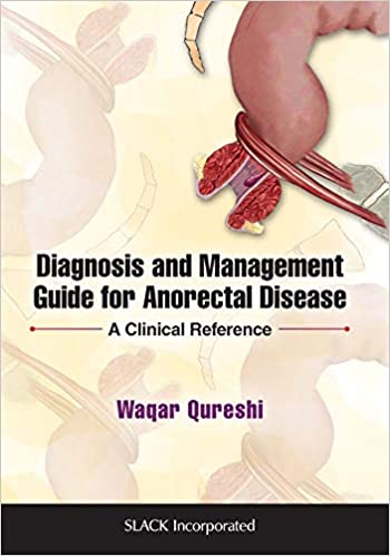 Diagnosis and Management Guide for Anorectal Disease: A Clinical Reference 1st Edition PDF