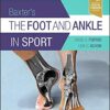 Baxter’s The Foot And Ankle In Sport 3rd Edition PDF Original & Video