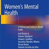 Women’s Mental Health: A Clinical and Evidence-Based Guide 1st ed. 2020 Edition PDF
