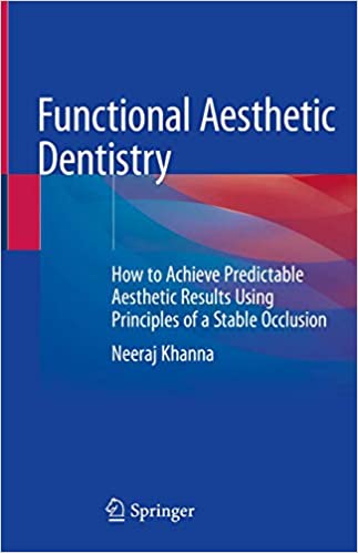Functional Aesthetic Dentistry: How to Achieve Predictable Aesthetic Results Using Principles of a Stable Occlusion 1st ed. 2020 Edition PDF Functional Aesthetic Dentistry: How to Achieve Predictable Aesthetic Results Using Principles of a Stable Occlusion 1st ed. 2020 Edition PDF