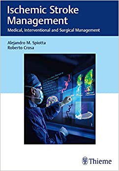 Ischemic Stroke Management: Medical, Interventional and Surgical Management 1st Edition PDF Ischemic Stroke Management: Medical, Interventional and Surgical Management 1st Edition PDF
