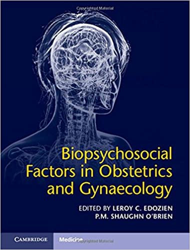 Biopsychosocial Factors in Obstetrics and Gynaecology 1st Edition PDF Biopsychosocial Factors in Obstetrics and Gynaecology 1st Edition PDF