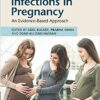 Infections in Pregnancy: An Evidence-Based Approach 1st Edition PDF Infections in Pregnancy: An Evidence-Based Approach 1st Edition PDF