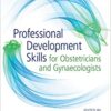Professional Development Skills for Obstetricians and Gynaecologists 1st Edition PDF Professional Development Skills for Obstetricians and Gynaecologists 1st Edition PDF