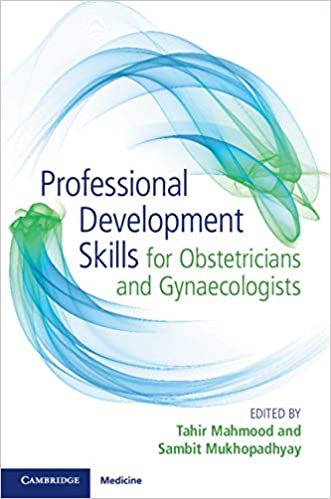 Professional Development Skills for Obstetricians and Gynaecologists 1st Edition PDF Professional Development Skills for Obstetricians and Gynaecologists 1st Edition PDF