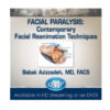 Facial Paralysis: Contemporary Facial Reanimation Techniques Facial Paralysis: Contemporary Facial Reanimation Techniques