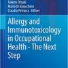 Allergy and Immunotoxicology in Occupational Health – The Next Step: The Next Step 1st ed. 2020 Edition PDF