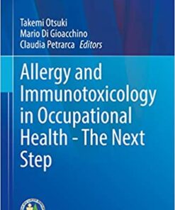 Allergy and Immunotoxicology in Occupational Health – The Next Step: The Next Step 1st ed. 2020 Edition PDF