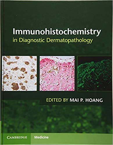 Immunohistochemistry in Diagnostic Dermatopathology 1st Edition PDF Immunohistochemistry in Diagnostic Dermatopathology 1st Edition PDF