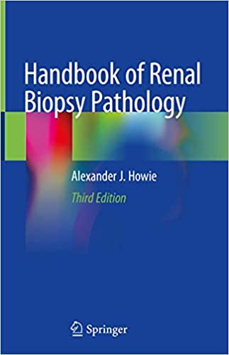 Handbook of Renal Biopsy Pathology 3rd ed. 2020 Edition PDF Handbook of Renal Biopsy Pathology 3rd ed. 2020 Edition PDF