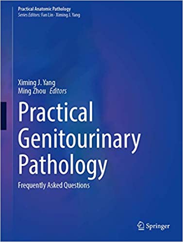 Practical Genitourinary Pathology: Frequently Asked Questions 1st ed. 2021 Edition PDF Practical Genitourinary Pathology: Frequently Asked Questions 1st ed. 2021 Edition PDF