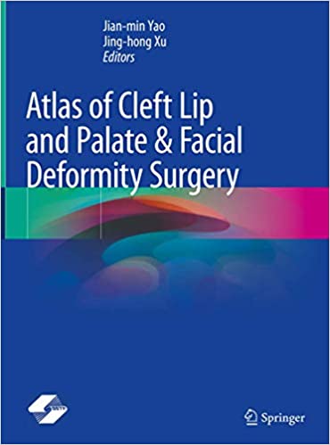 Atlas of Cleft Lip and Palate & Facial Deformity Surgery 1st ed. 2020 Edition PDF