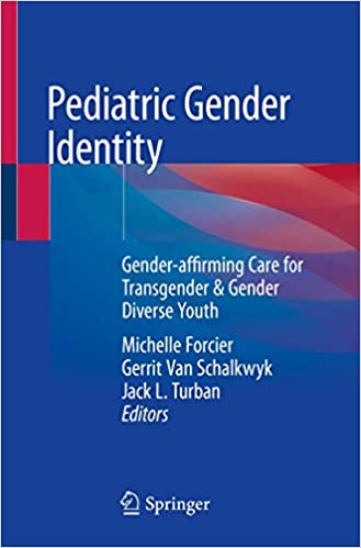 Pediatric Gender Identity: Gender-affirming Care for Transgender & Gender Diverse Youth 1st ed. 2020 Edition PDF Pediatric Gender Identity: Gender-affirming Care for Transgender & Gender Diverse Youth 1st ed. 2020 Edition PDF