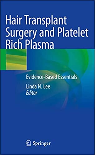 Hair Transplant Surgery and Platelet Rich Plasma: Evidence-Based Essentials 1st ed. 2020 Edition PDF Hair Transplant Surgery and Platelet Rich Plasma: Evidence-Based Essentials 1st ed. 2020 Edition PDF