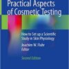 Practical Aspects of Cosmetic Testing: How to Set up a Scientific Study in Skin Physiology 2nd ed. 2020 Edition PDF Practical Aspects of Cosmetic Testing: How to Set up a Scientific Study in Skin Physiology 2nd ed. 2020 Edition PDF