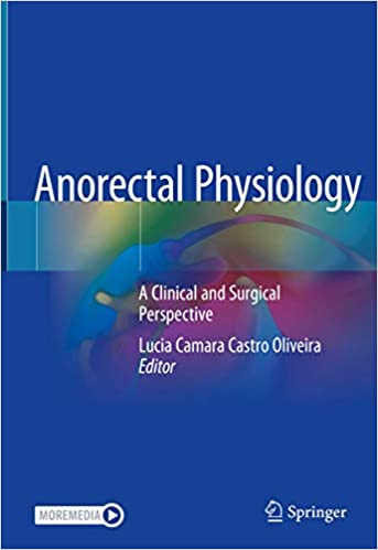 Anorectal Physiology: A Clinical and Surgical Perspective 1st ed. 2020 Edition PDF