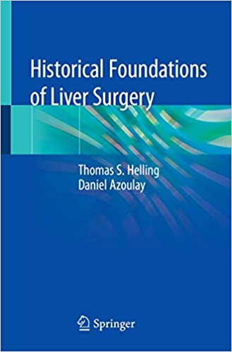 Historical Foundations of Liver Surgery 1st ed. 2020 Edition PDF