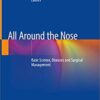 All Around the Nose: Basic Science, Diseases and Surgical Management 1st ed. 2020 Edition PDF All Around the Nose: Basic Science, Diseases and Surgical Management 1st ed. 2020 Edition PDF