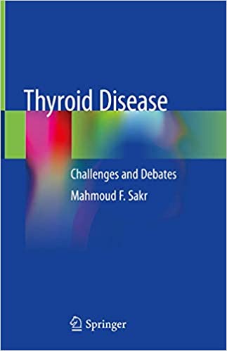 Thyroid Disease: Challenges and Debates 1st ed. 2020 Edition PDF Thyroid Disease: Challenges and Debates 1st ed. 2020 Edition PDF