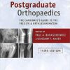 Postgraduate Orthopaedics (The Candidate’s Guide to the FRCS (Tr & Orth) Examination) 3rd Edition PDF