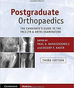 Postgraduate Orthopaedics (The Candidate’s Guide to the FRCS (Tr & Orth) Examination) 3rd Edition PDF