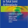 Rapid Recovery in Total Joint Arthroplasty: Contemporary Strategies 1st ed. 2020 Edition PDF Rapid Recovery in Total Joint Arthroplasty: Contemporary Strategies 1st ed. 2020 Edition PDF