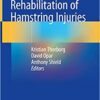 Prevention and Rehabilitation of Hamstring Injuries 1st ed. 2020 Edition PDF Prevention and Rehabilitation of Hamstring Injuries 1st ed. 2020 Edition PDF