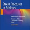 Stress Fractures in Athletes: Diagnosis and Management 2nd ed. 2020 Edition PDF Stress Fractures in Athletes: Diagnosis and Management 2nd ed. 2020 Edition PDF