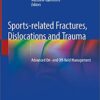 Sports-related Fractures, Dislocations and Trauma: Advanced On- and Off-field Management 1st ed. 2020 Edition PDF Sports-related Fractures, Dislocations and Trauma: Advanced On- and Off-field Management 1st ed. 2020 Edition PDF