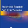 Surgery for Recurrent Soft Tissue Sarcoma: Barrier Resection and Reconstruction 1st ed. 2020 Edition PDF Surgery for Recurrent Soft Tissue Sarcoma: Barrier Resection and Reconstruction 1st ed. 2020 Edition PDF