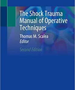 The Shock Trauma Manual of Operative Techniques 2nd ed. 2021 Edition PDF