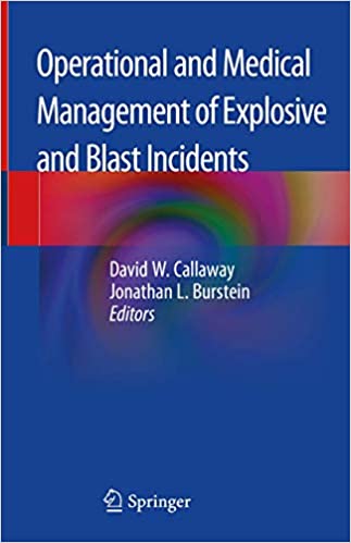 Operational and Medical Management of Explosive and Blast Incidents 1st ed. 2020 Edition PDF Operational and Medical Management of Explosive and Blast Incidents 1st ed. 2020 Edition PDF