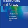 Tracheotomy and Airway: A Practical Guide 1st ed. 2020 Edition PDF Tracheotomy and Airway: A Practical Guide 1st ed. 2020 Edition PDF