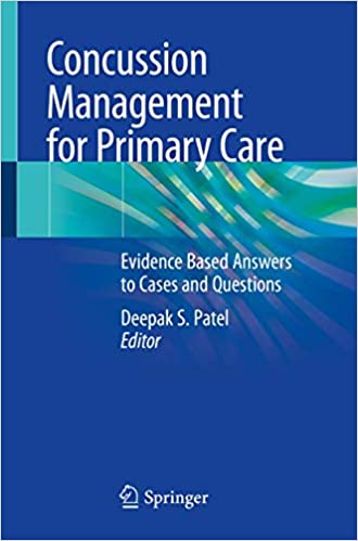Concussion Management for Primary Care: Evidence Based Answers to Cases and Questions 1st ed. 2020 Edition PDF