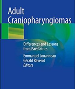 Adult Craniopharyngiomas: Differences and Lessons from Paediatrics 1st ed. 2020 Edition PDF
