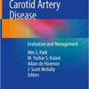 Carotid Artery Disease: Evaluation and Management 1st ed. 2020 Edition PDF Carotid Artery Disease: Evaluation and Management 1st ed. 2020 Edition PDF