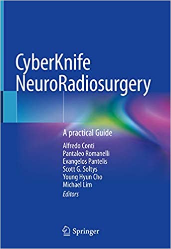 CyberKnife NeuroRadiosurgery: A practical Guide 1st ed. 2020 Edition PDF CyberKnife NeuroRadiosurgery: A practical Guide 1st ed. 2020 Edition PDF