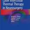 Laser Interstitial Thermal Therapy in Neurosurgery 1st ed. 2020 Edition PDF Laser Interstitial Thermal Therapy in Neurosurgery 1st ed. 2020 Edition PDF