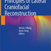 Principles of Lateral Craniofacial Reconstruction 1st ed. 2021 Edition PDF Principles of Lateral Craniofacial Reconstruction 1st ed. 2021 Edition PDF