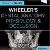Wheeler’s Dental Anatomy, Physiology and Occlusion: Expert Consult 11th Edition PDF